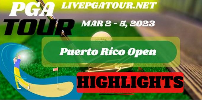 Puerto Rico Open Golf Highlights PGA Tour | Day 4 | 2023